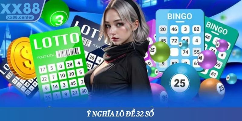 Ý nghĩa lô đề 32 số